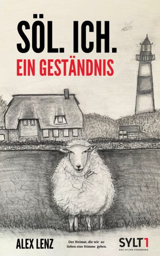 Buchcover Söl. Ich. – Ein Geständnis der Insel Sylt von Alex Lenz