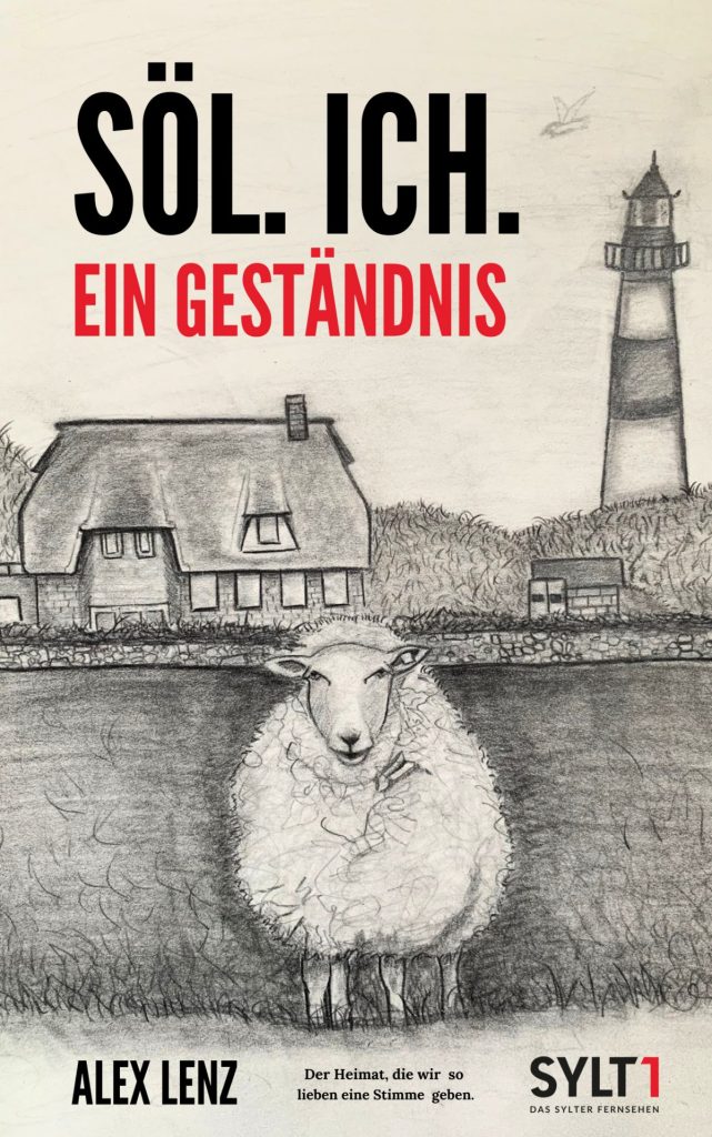 Buchcover Söl. Ich. – Ein Geständnis der Insel Sylt von Alex Lenz